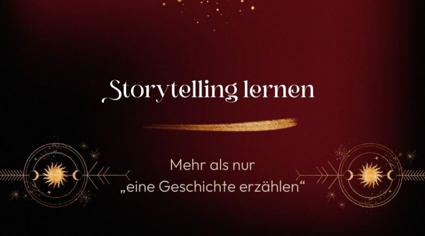 Storytelling lernen – mehr als nur "eine Geschichte erzählen"
