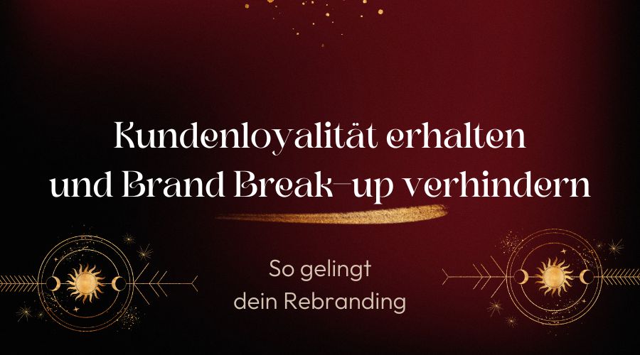 Brand Break-up: So gewinnst du Kundenloyalität und verhinderst, dass deine Kundschaft mit dir Schluss macht Kundenloyalität erhalten, Brand Break-up verhindern